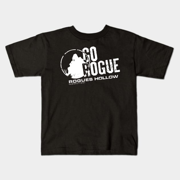 Go Rogue - Rogues Hollow Productions Kids T-Shirt by rogueshollow